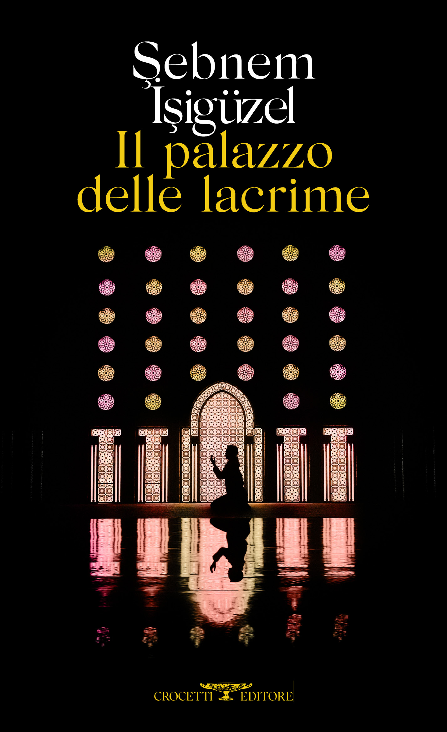 Il palazzo delle lacrime Şebnem İşigüzel